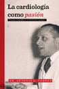 La cardiología como pasión. Homenaje a Jorge Dighiero a 100 años de su nacimiento.pdf.jpg